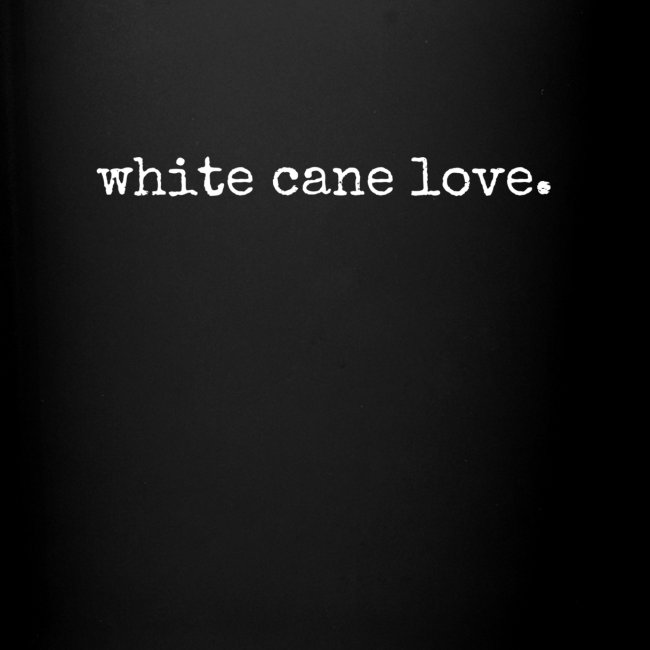 white cane love. By CAOMS