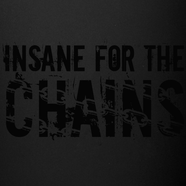 Insane For the Chains Disc Golf Black Print