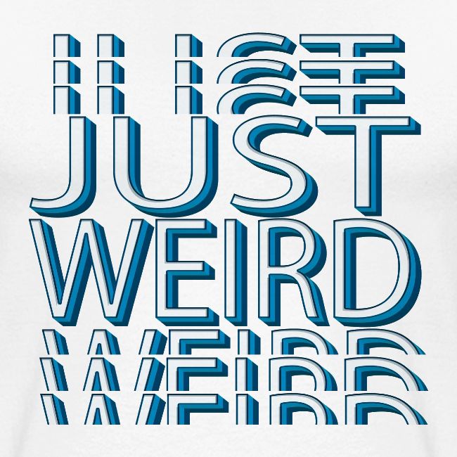 Just Weird