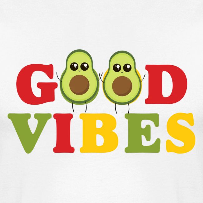 GOOD VIBES Avocado Style