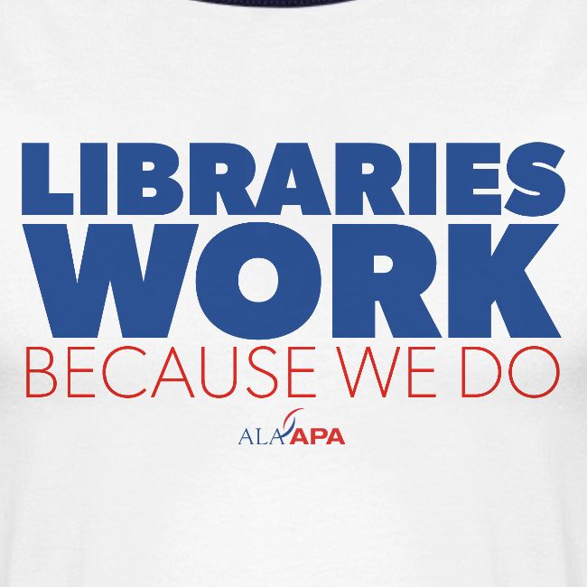 Libraries Work Because We Do