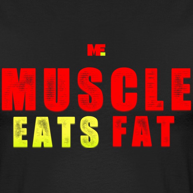 Muscle Eats Fat Red Greenish Edition