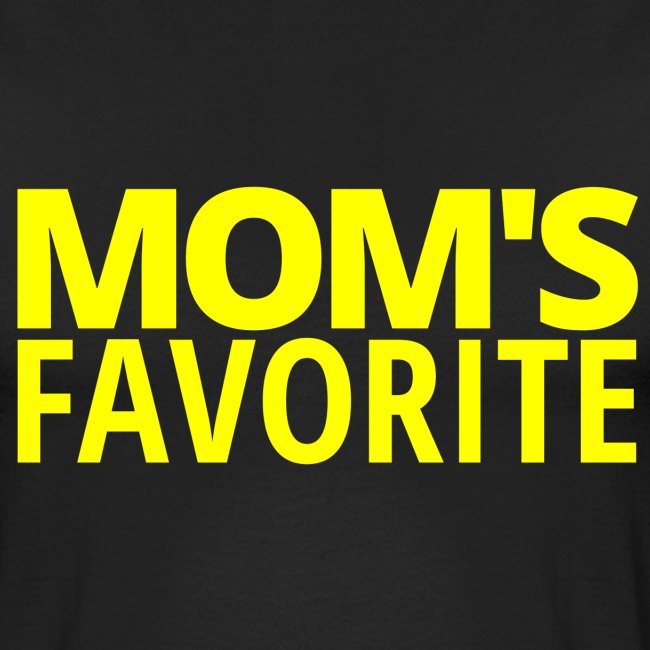 MOM'S Favorite (in neon yellow letters)