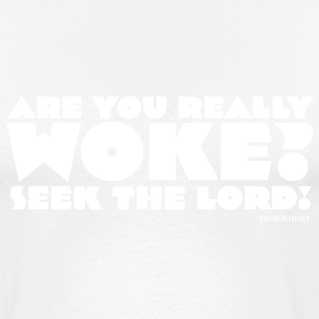 Are You Really Woke? Seek the Lord