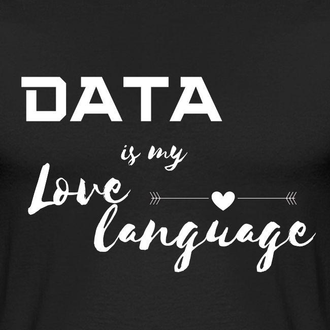 Data is My Love Language (dark)