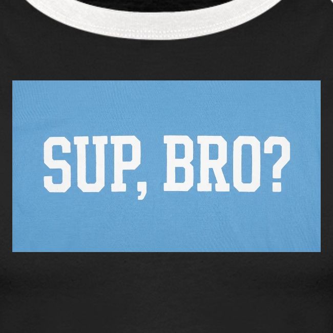 sup bro tee #2