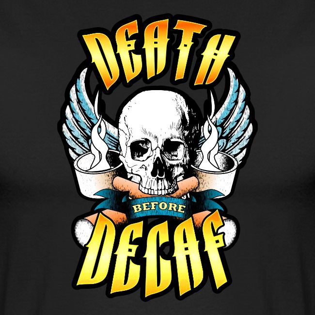 Death Before Decaf