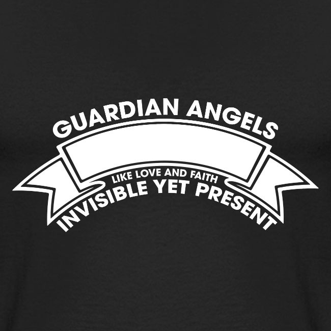 Guardian Angels Like Love And Faith Invisible Yet