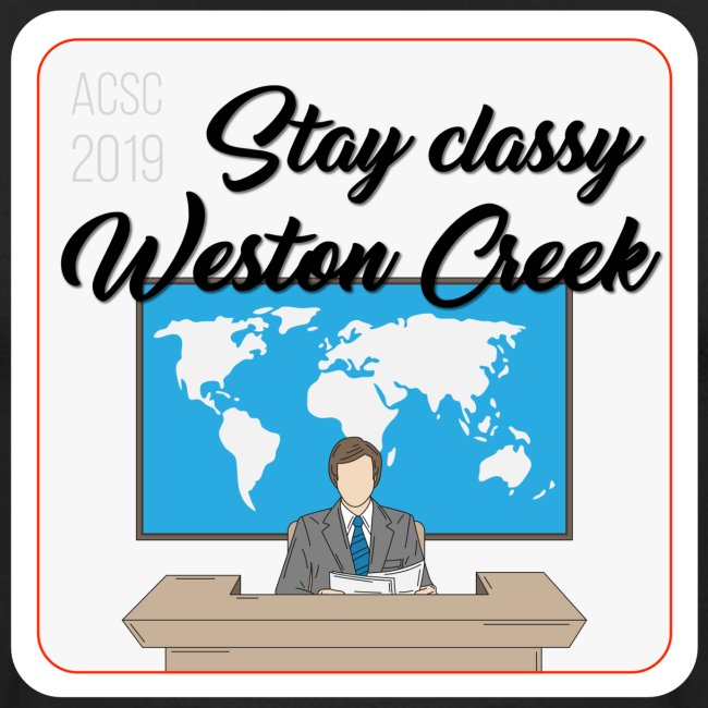 Stay Classy Weston Creek
