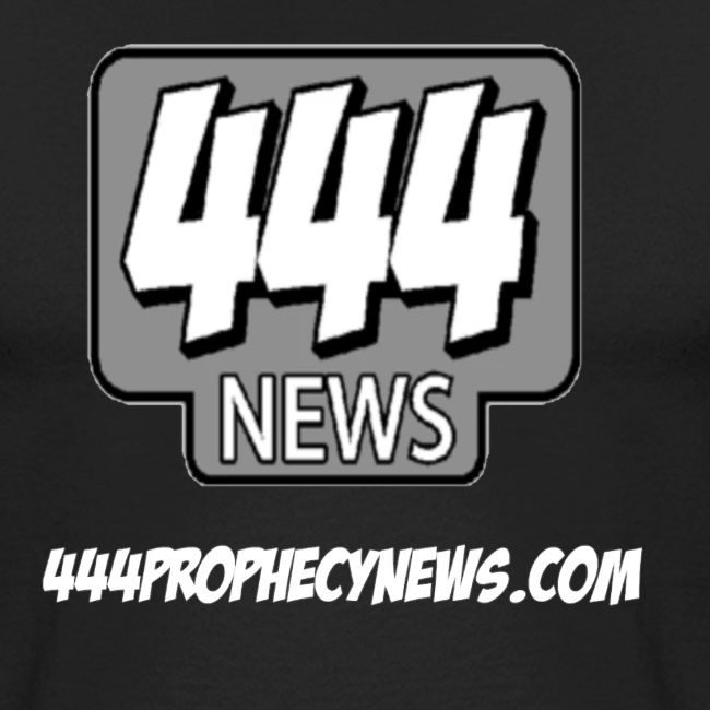 444 Prophecy News