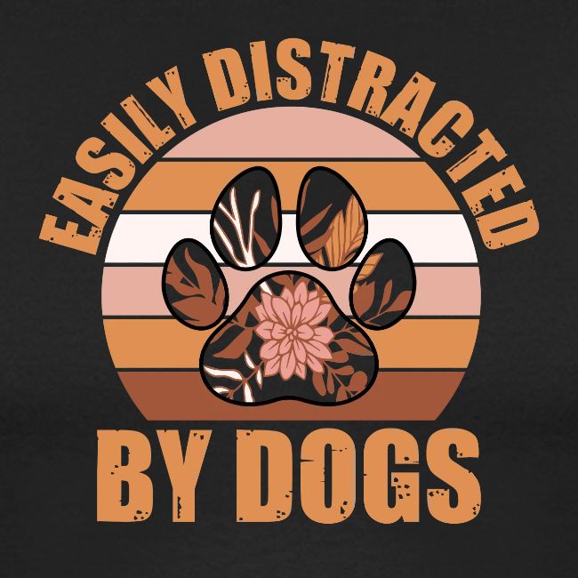 Easily Distracted By Dogs