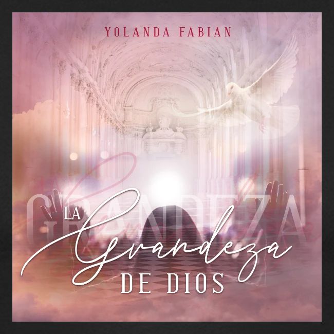 La Grandeza de Dios by Yolanda Fabian