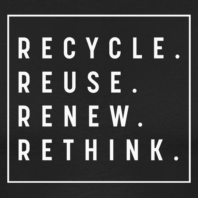 Recycle Reuse Renew Rethink Crisis Environmenta