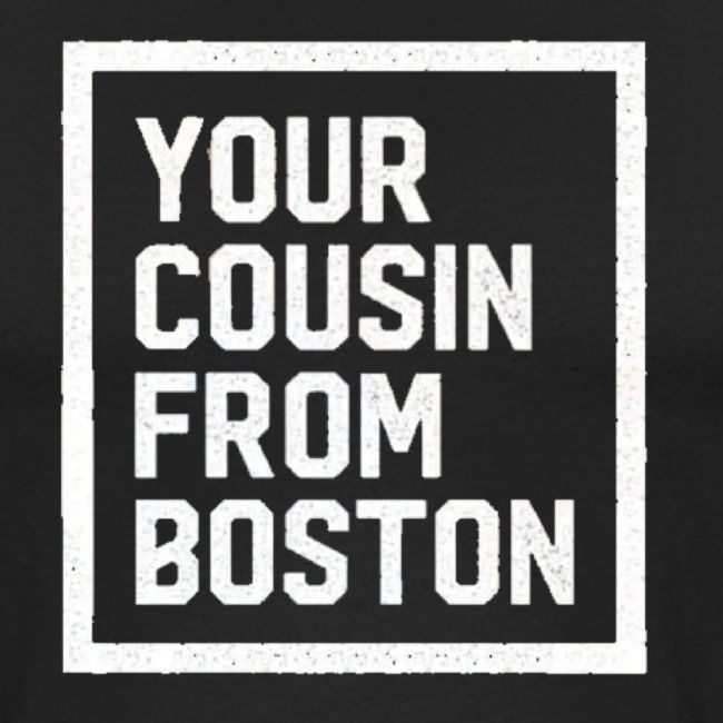 Your Cousin From Boston