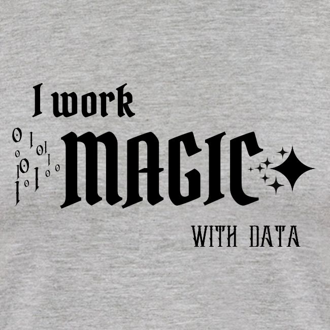 I Work Magic with Data (light)