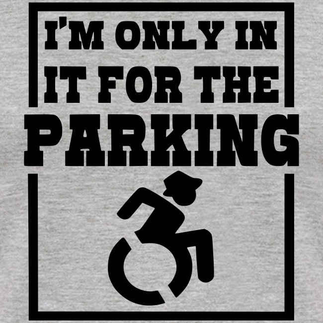 In it for the parking wheelchair fun, roller humor