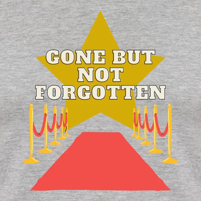 Gone But Not Forgotten Black