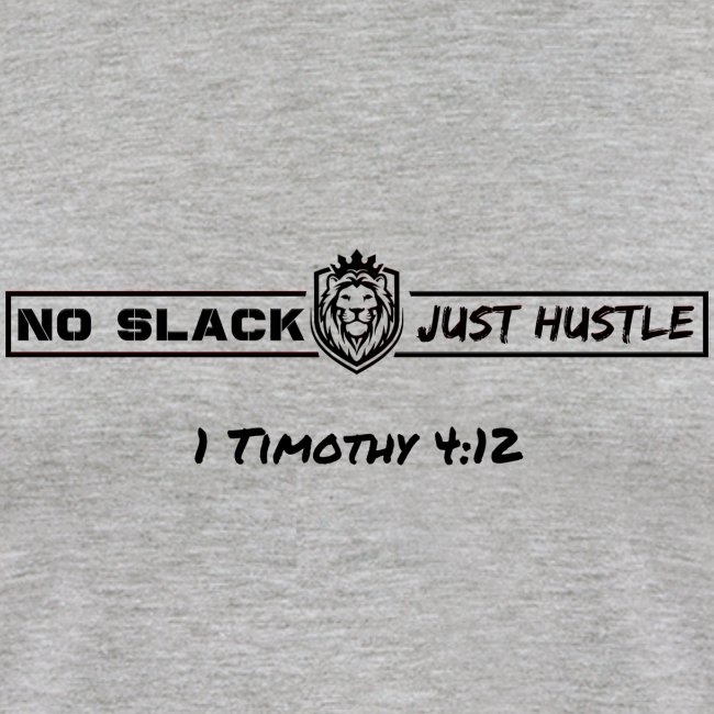 No Slack Just Hustle (All Black Logo)