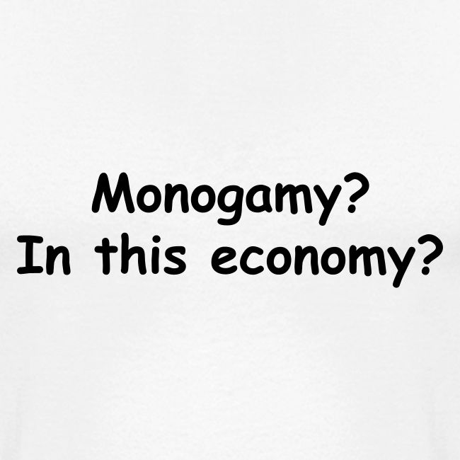 Monogamy? In This Economy?