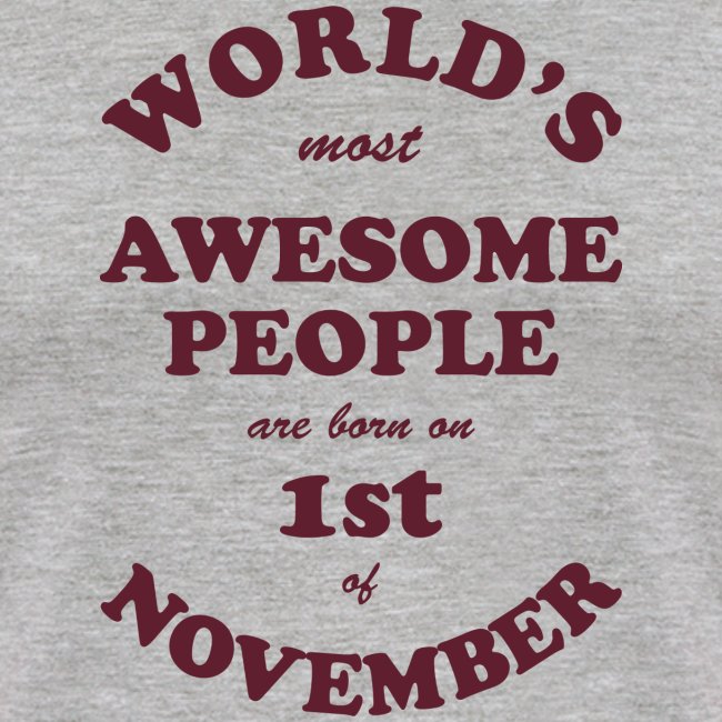 Most Awesome People are born on 1st of November