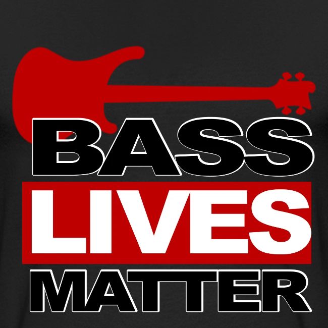 BASS LIVES MATTER