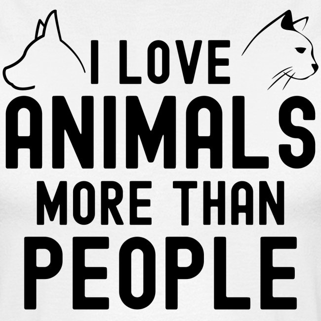 I Love Animals More Than People - Dog & Cat Heads