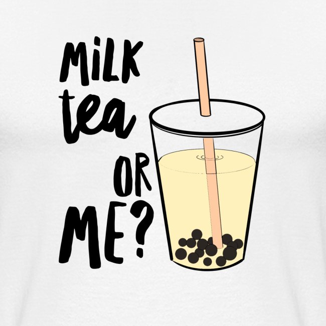 Milk Tea or Me?
