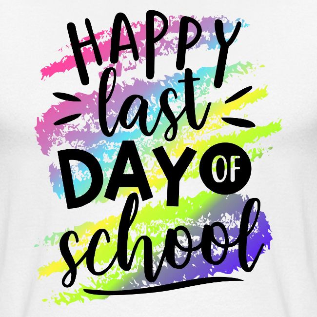 Happy Last Day of School Teacher T-Shirts