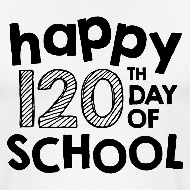 Happy 120th Day of School First Grade Teacher Tee
