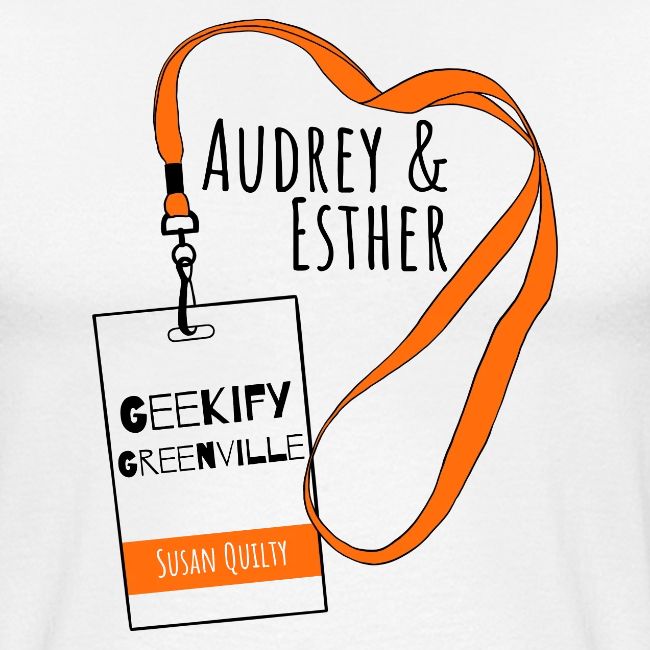Audrey and Esther Geekify Greenville