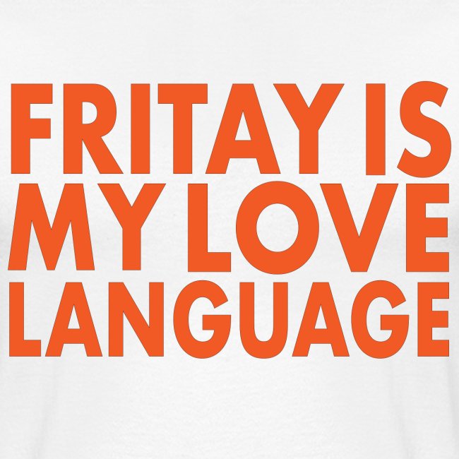 FRITAY IS MY LOVE LANGUAGE