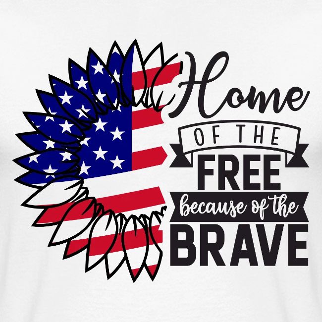 Home the free because of the brave
