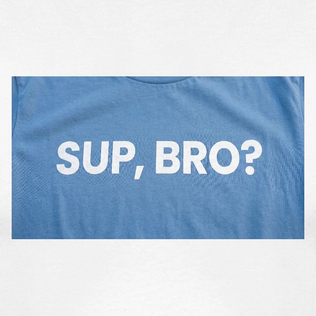 SUP BRO TEE
