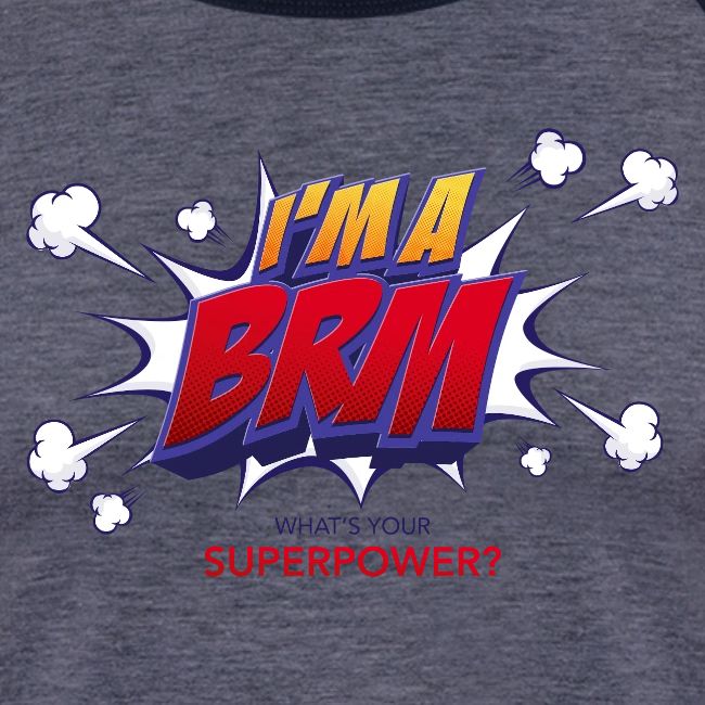 I'm a BRM- What's YOUR Superpower?