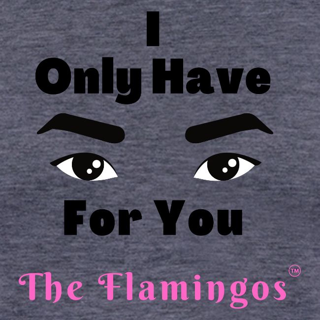 I Only Have Eyes For You w/Eyes