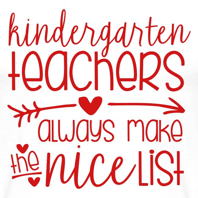 Kindergarten Teachers Always Make the Nice List