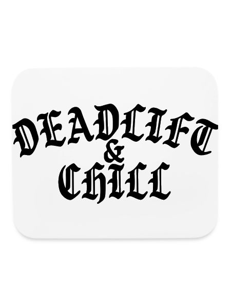 Deadlift and Chill