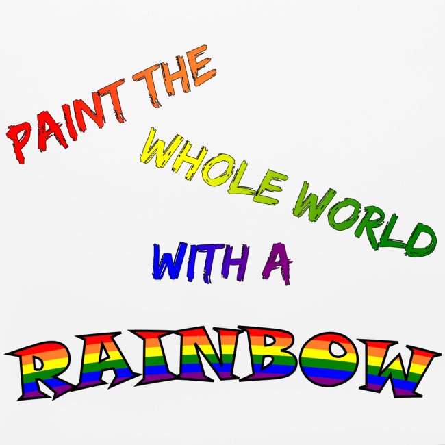 Paint The Whole World With A Rainbow