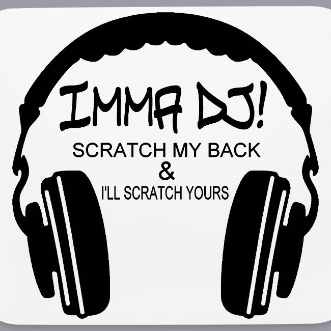 I'M A DJ!