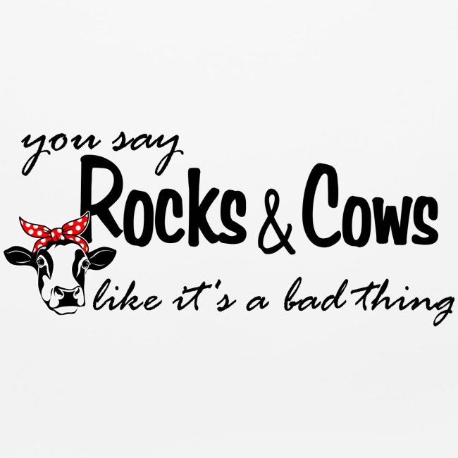 Rocks & Cows Bad Thing