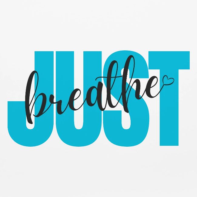 Just Breathe