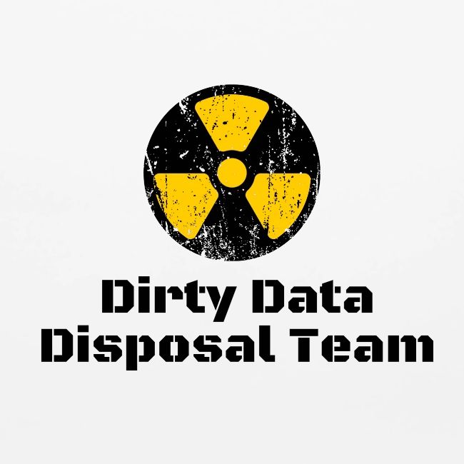 Dirty Data Disposal Team