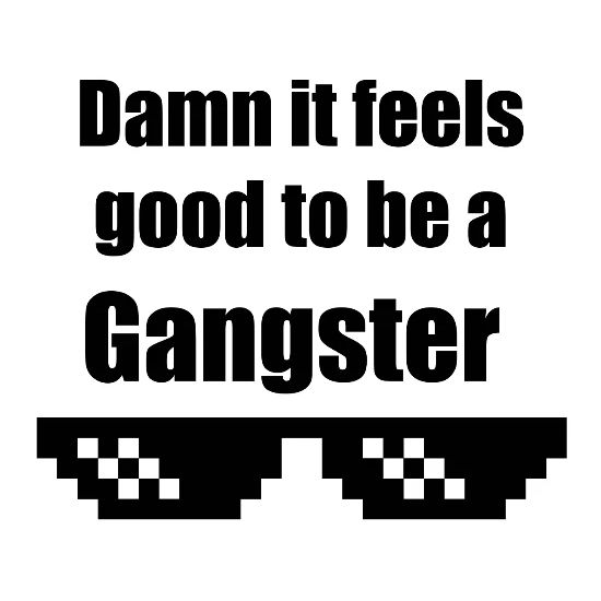 damn-it-feels-good-to-be-a-gangster-meme-mouse-pad.jpg
