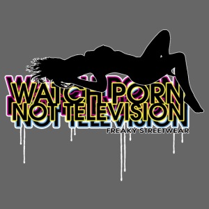 watch porn not television
