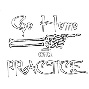 Go Home And Practice