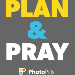 Plan & Pray