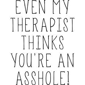 My Therapist thinks...