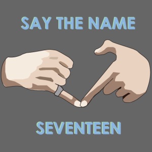 say the name seventeen 1500x1500 png