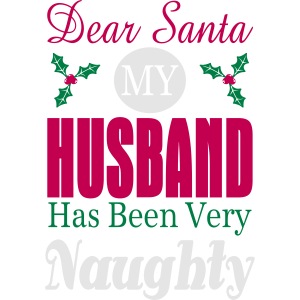 Dear Santa Husband Naughty
