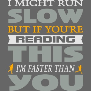 I Might Run Slow